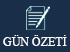 Günün Özeti