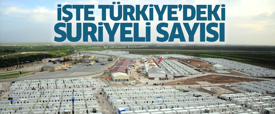 İşte Türkiye'deki Suriyeli sayısı...