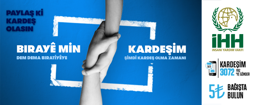 İHH'dan Kardeşim – Birayê Min kampanyası
