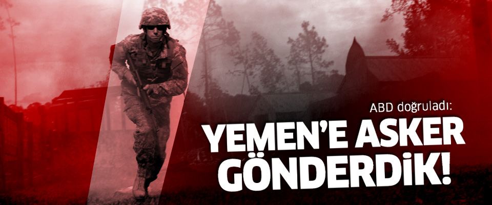 ABD Yemen'e asker gönderdi