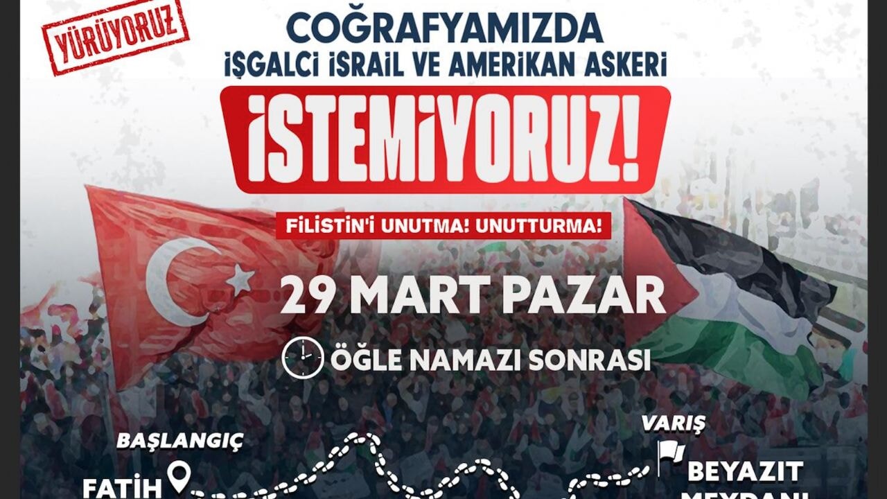 İsrail ve ABD saldırılarına karşı İstanbul'da yürüyüş düzenlenecek