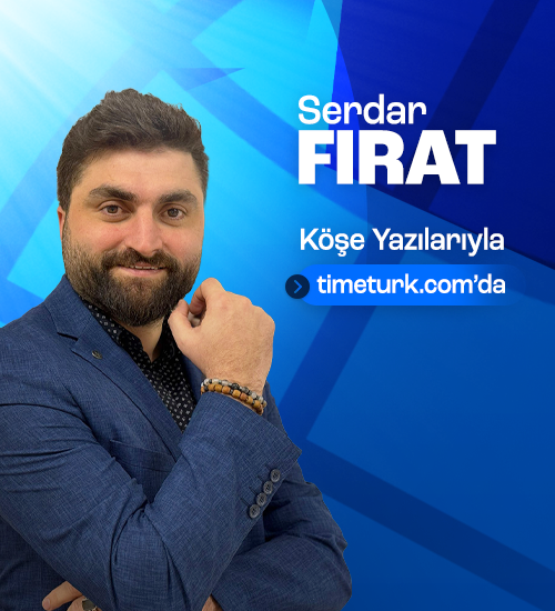 Serdar Fırat Köşe Yazılarıyla timeturk.com'da
