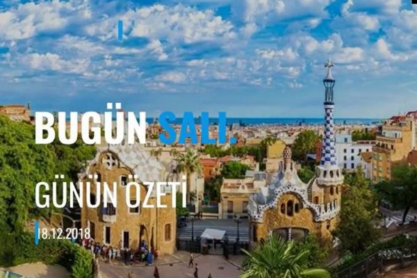 “Günün Özeti” 18 Aralık, Salı