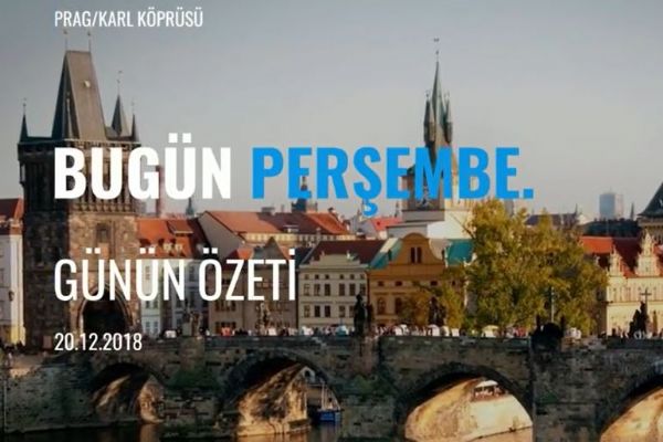 “Günün Özeti” 20 Aralık, 2018