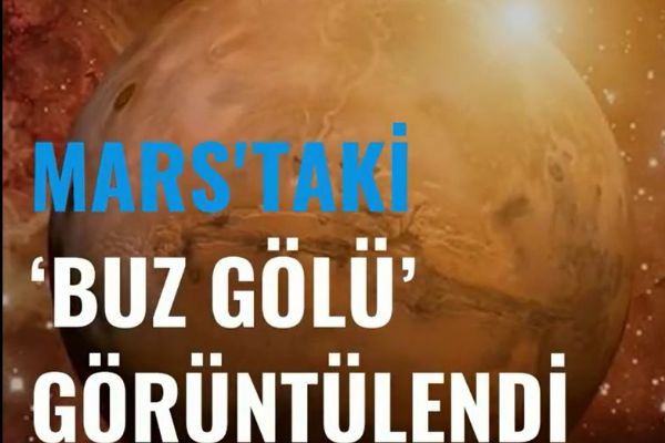 Mars'ta buz gölü görüntülendi
