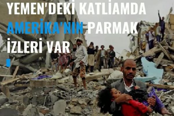 Yemen'deki katliamda Amerika'nın parmak izleri var