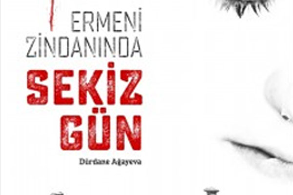 Ermeni Zindanında Sekiz Gün'ün hikayesi...