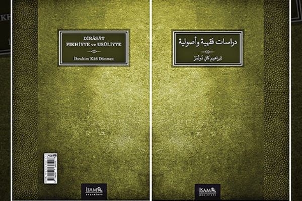 Prof. Dr. İbrahim Kâfi DÖNMEZ'in Fıkıh ve Usulü ile İlgili Kitaplarının Üçüncüsü Yayımlandı; Dirâsât Fıkhiyye ve Usûliyye