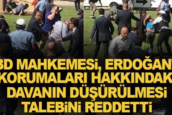 ABD mahkemesi, Erdoğan'ın korumaları hakkındaki davanın düşürülmesi talebini reddetti