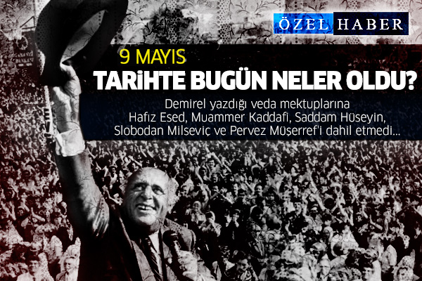 9 Mayıs... Tarihte bugün neler oldu?