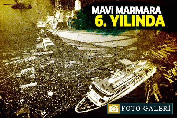 Mavi Marmara saldırısı 6.yılında