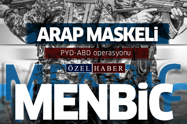 “Arap maskeli” PYD-ABD operasyonu: Menbic