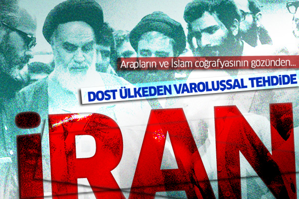 Arapların ve İslam coğrafyasının gözünden İran: Dost ülkeden 'varoluşsal' tehdide