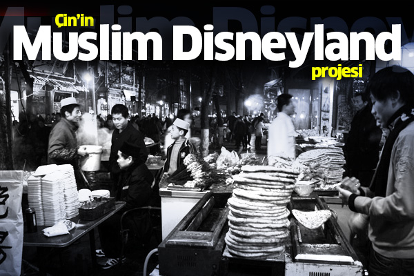 Çin, Arap dünyasına doğru adım atıyor: Muslim Disneyland