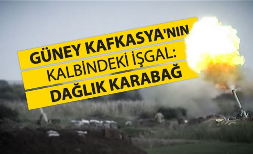 Güney Kafkasya'nın kalbindeki işgal : Dağlık Karabağ