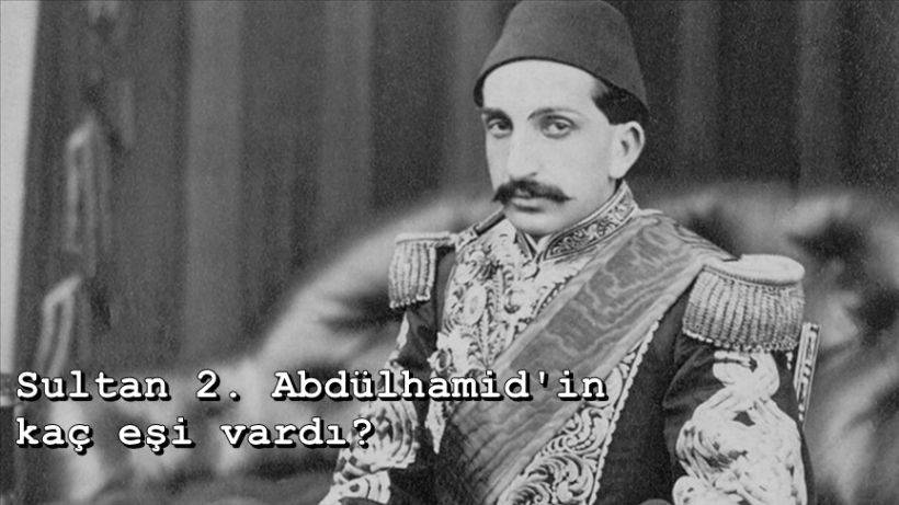 Sultan 2. Abdülhamid'in kaç eşi vardı?
