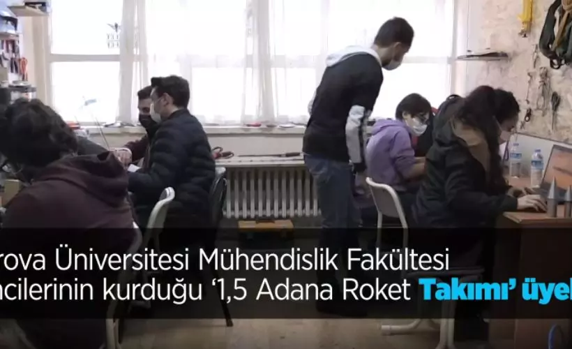 Üniversitelileri '1,5 Adana Roket Takımı' 6 kilometre menzilli roket geliştirdi