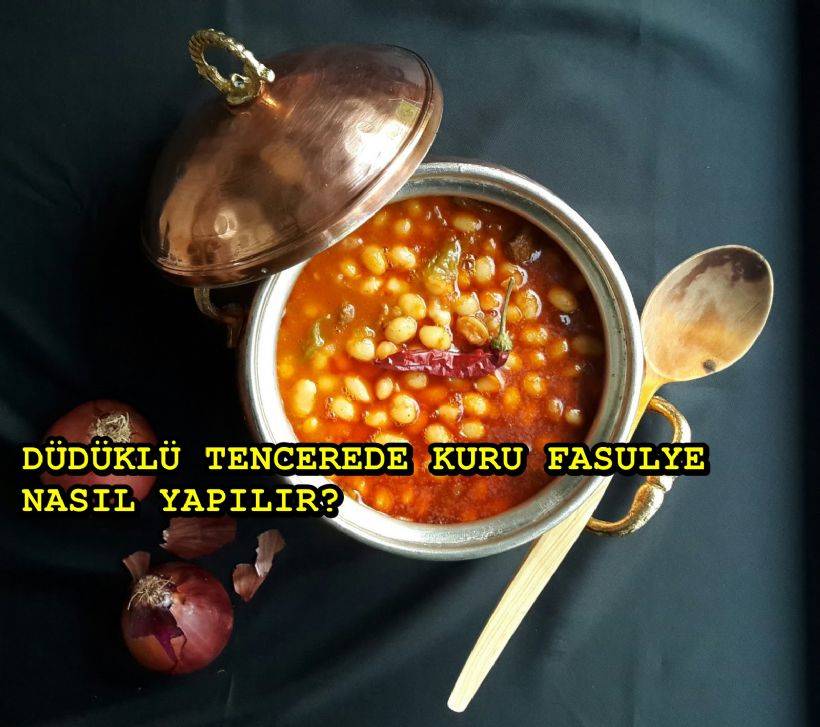 Düdüklü tencerede kuru fasulye kaç dakikada pişer?