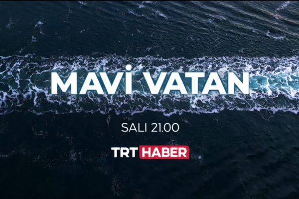 Türkiye’nin Haklı Mücadelesi TRT’nin “Mavi Vatan” Belgeselinde