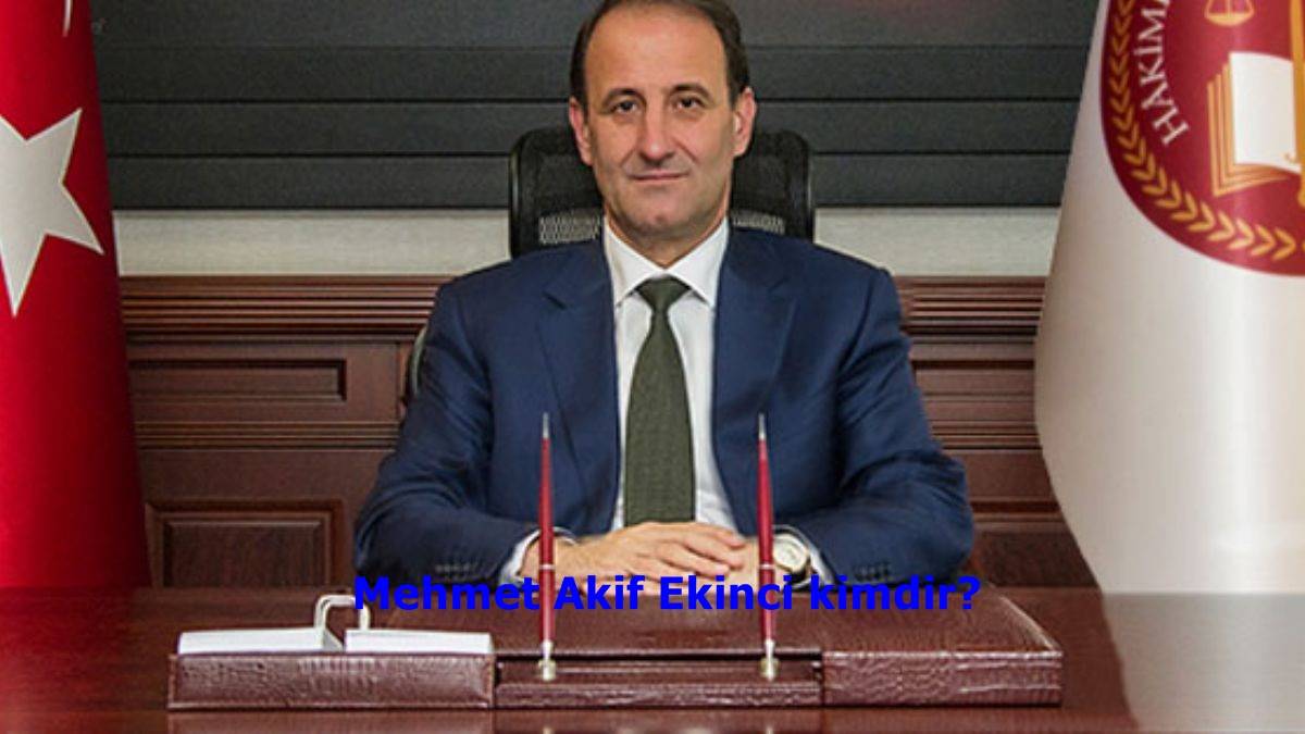 Mehmet Akif Ekinci kimdir? Mehmet Akif Ekinci nereli kaç yaşında?