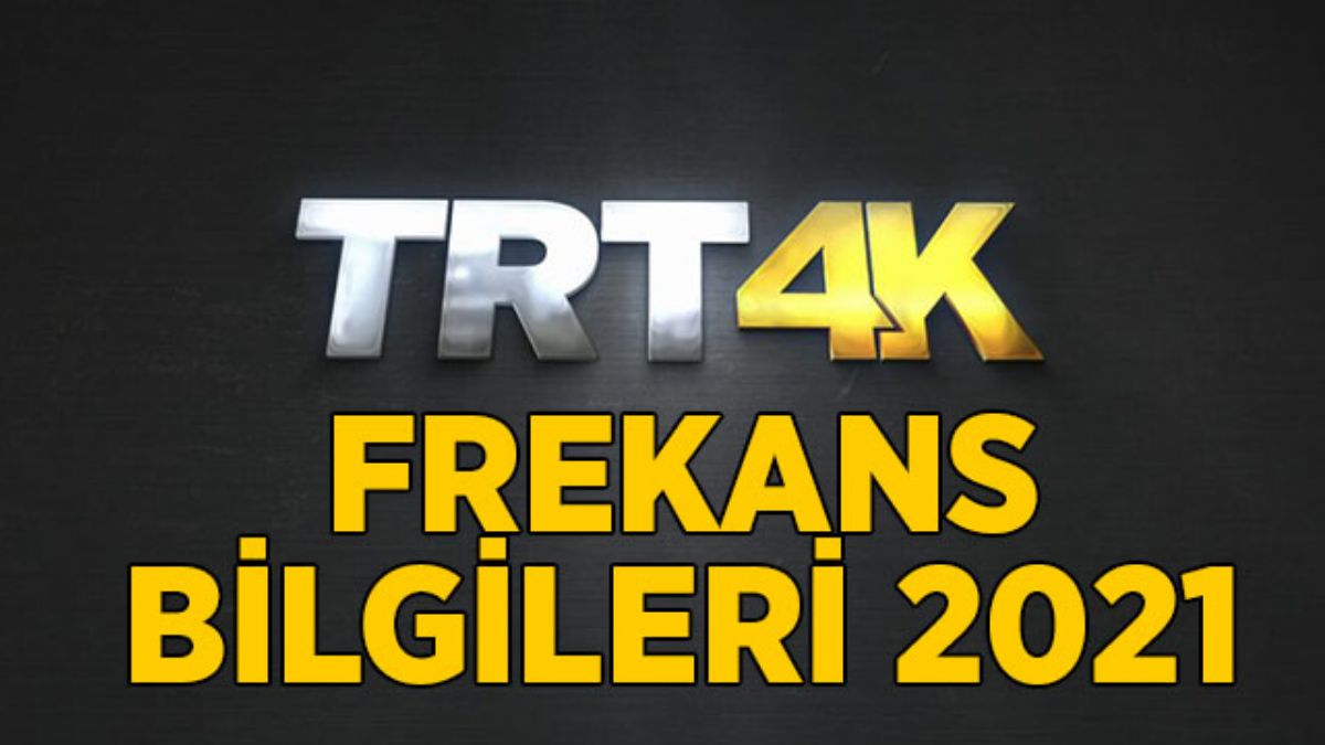 TRT 4K frekans 2021 | Türksat TRT 4K uydu frekans bilgisi | TRT 4K nasıl izlenir?