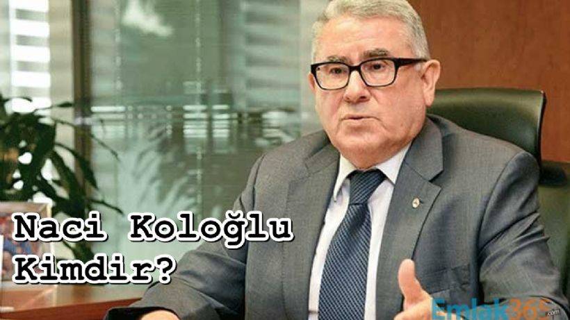 Kolin İnşaat kimin? Kolin İnşaat sahibi kim? Naci Koloğlu kimdir?