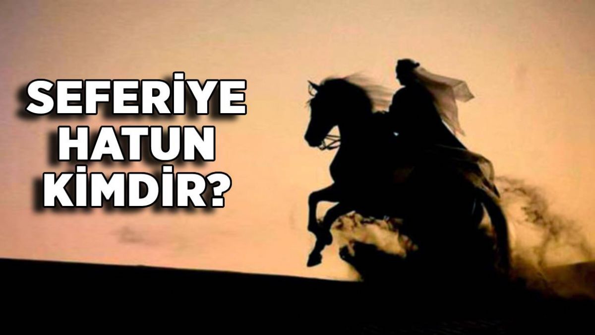 Seferiye Hatun kimdir? Seferiye Hatun'un çocukları kimler?
