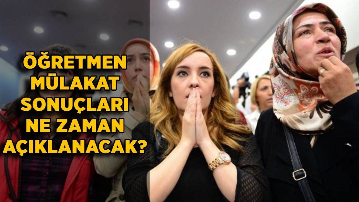 Sözleşmeli öğretmen mülakat sonuçları ne zaman açıklanacak?