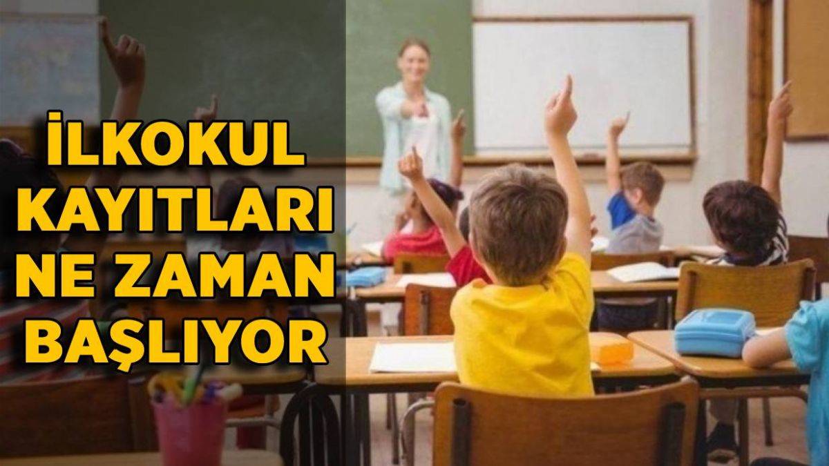 1. sınıf kayıtları ne zaman başlıyor? İlkokul kayıtları başladı mı?