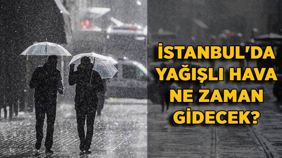 istanbul da yagmur kac gun yagacak istanbul da yagmurlu hava ne zaman gidecek timeturk haber