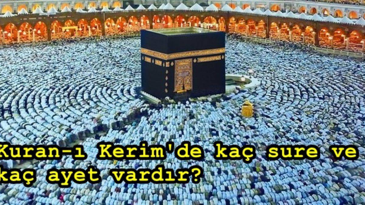 Kuran-ı Kerim'de kaç sure ve kaç ayet vardır?