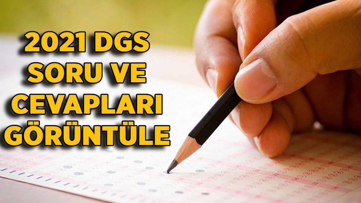 2021 DGS soru ve cevapları görüntüle | DGS soru kitapçığı, cevap anahtarı