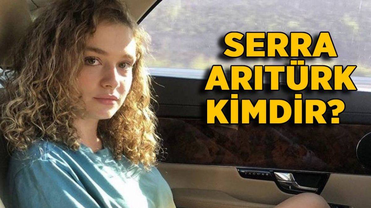 Serra Arıtürk kimdir? Serra Arıtürk nereli kaç yaşında?
