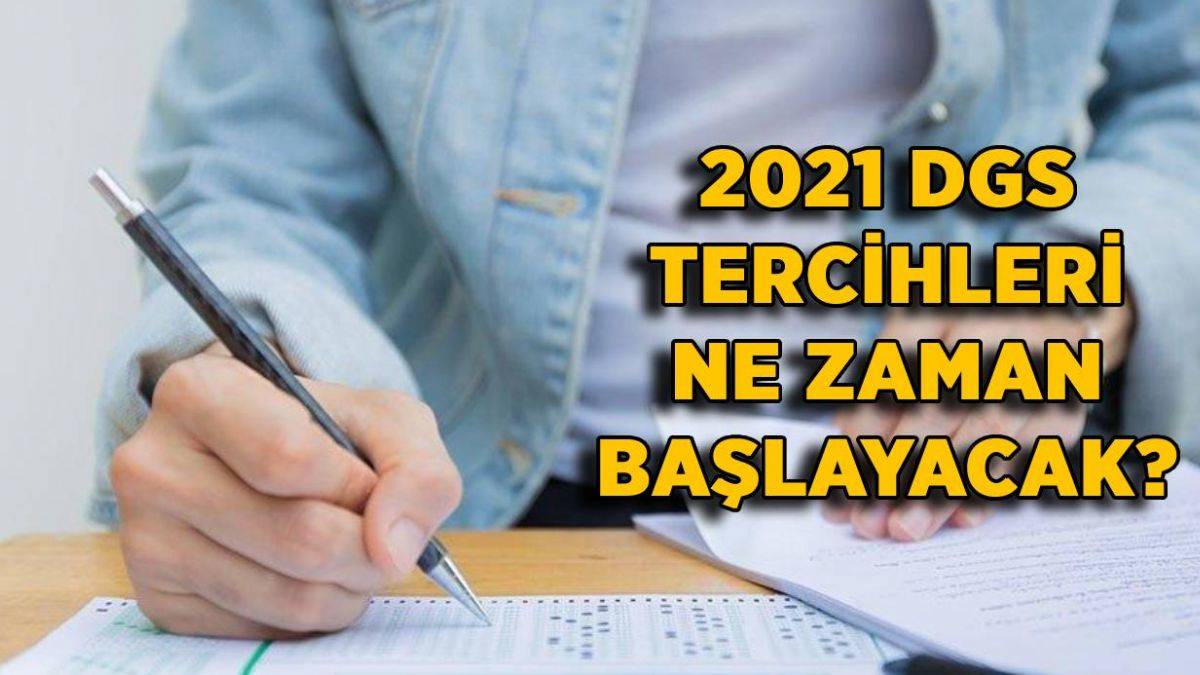 2021 DGS tercihleri ne zaman başlayacak? Dikey Geçiş tercihleri başladı mı?