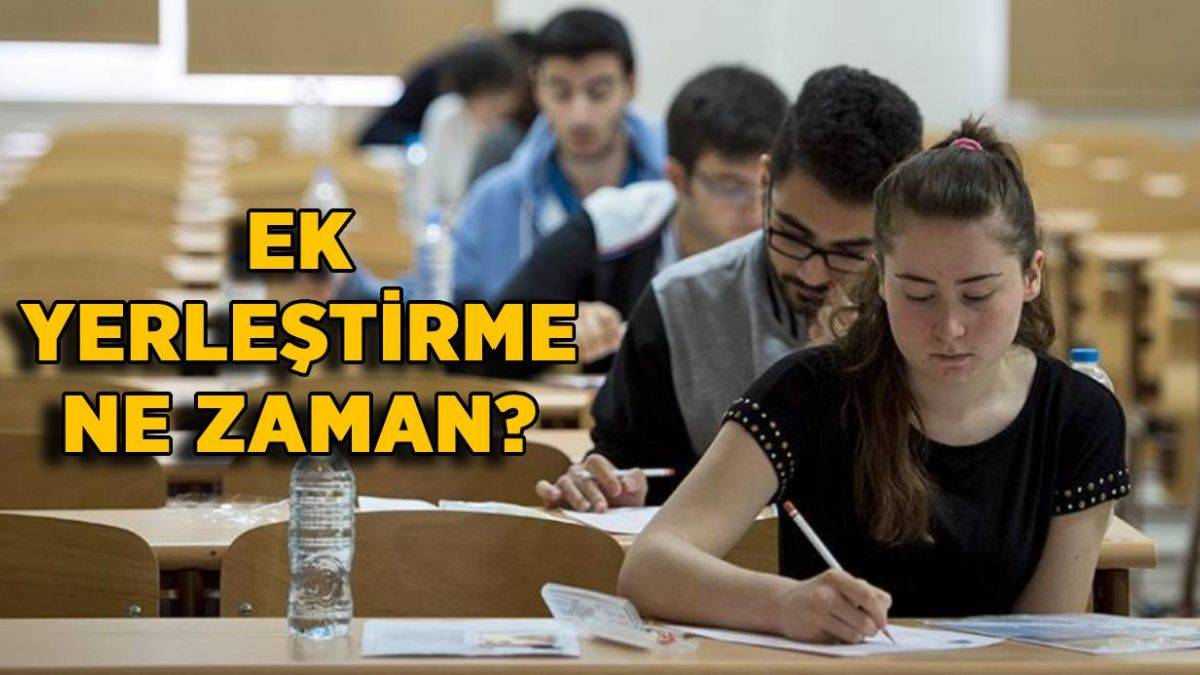 2021 YKS tercihleri bitti mi? 2021 ek yerleştirme ne zaman?