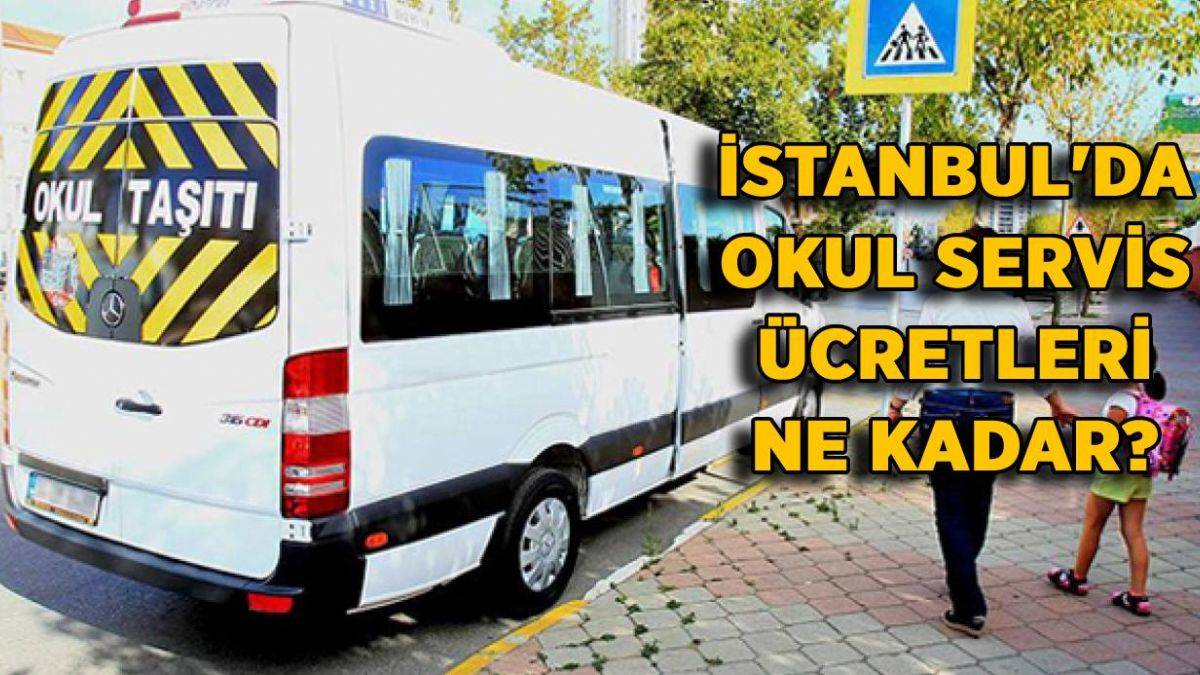 2021 İstanbul'da okul servis ücretleri ne kadar? Kısa mesafe servis fiyatı ne kadar?