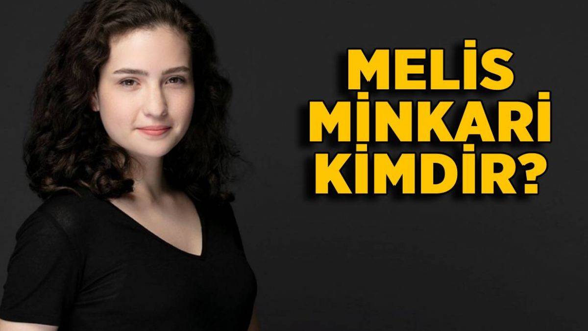 Melis Minkari kimdir? Melis Minkari kaç yaşında, nereli?