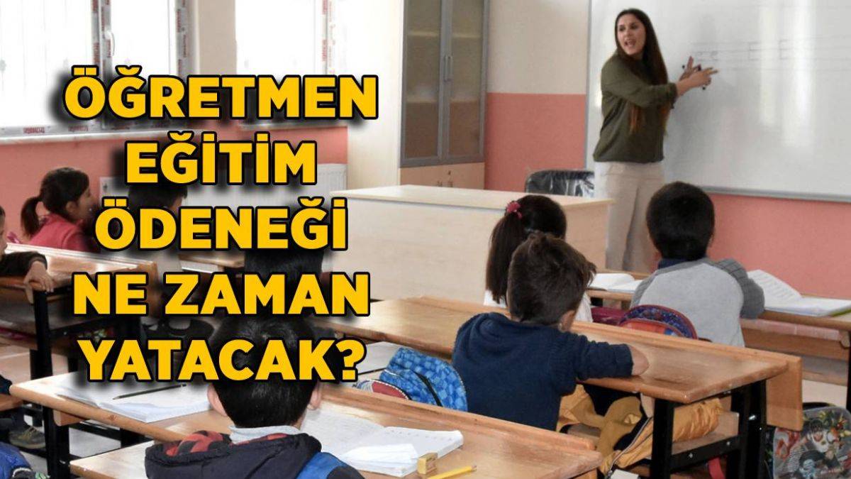 Öğretmen eğitim ödeneği ne zaman yatacak? 2021-2022 eğitim ödeneği ne kadar?