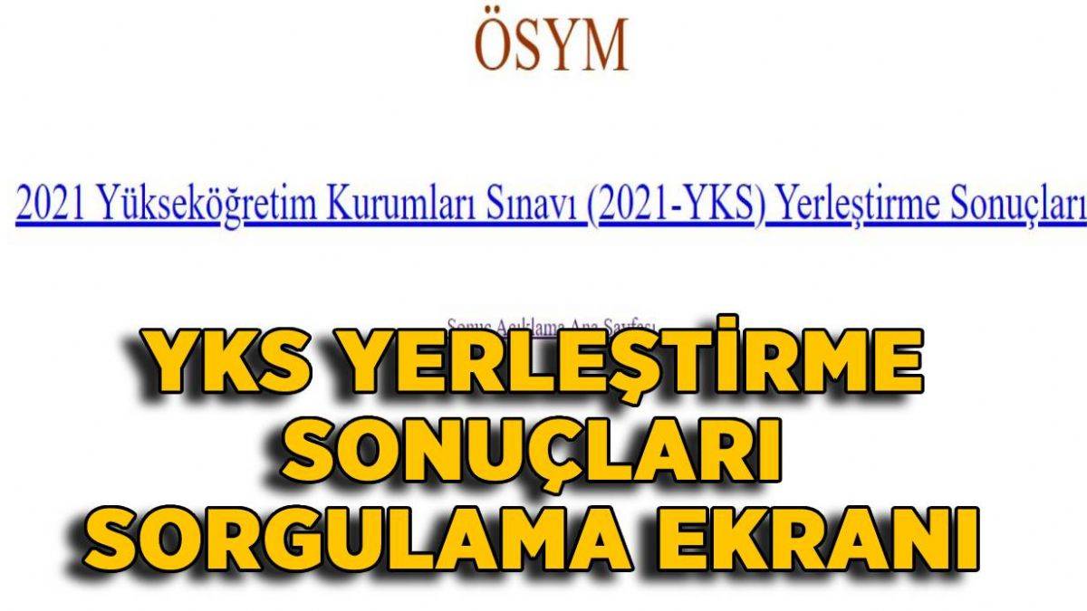 YKS yerleştirme sonucu sorgulama ekranı | 2021 üniversite tercih sonucu sorgula