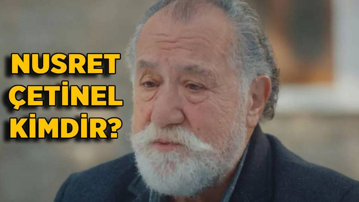 Nusret Çetinel kimdir? Nusret Çetinel hangi dizi ve filmlerde oynadı?