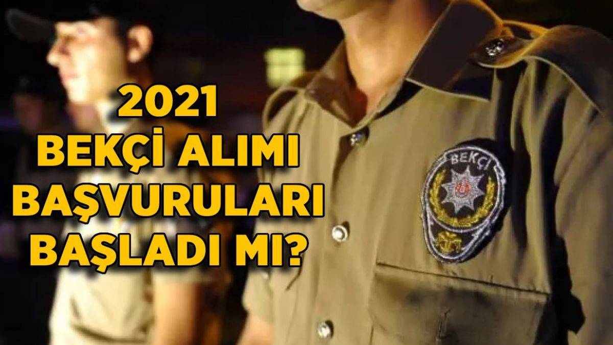 2021 bekçi alımları başladı mı? Bekçi başvuruları ne zaman başlayacak?