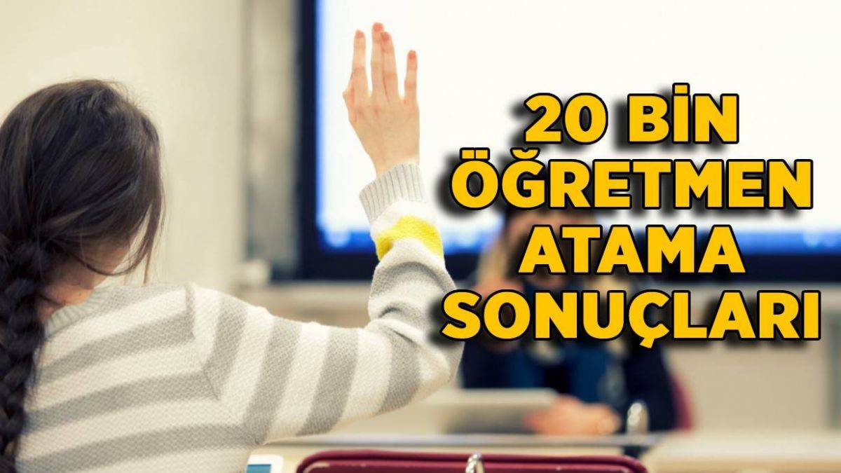 20 bin öğretmen atama kura sonuçları sorgula | 20 bin öğretmen atama sonuçları nereden sorgulanır?