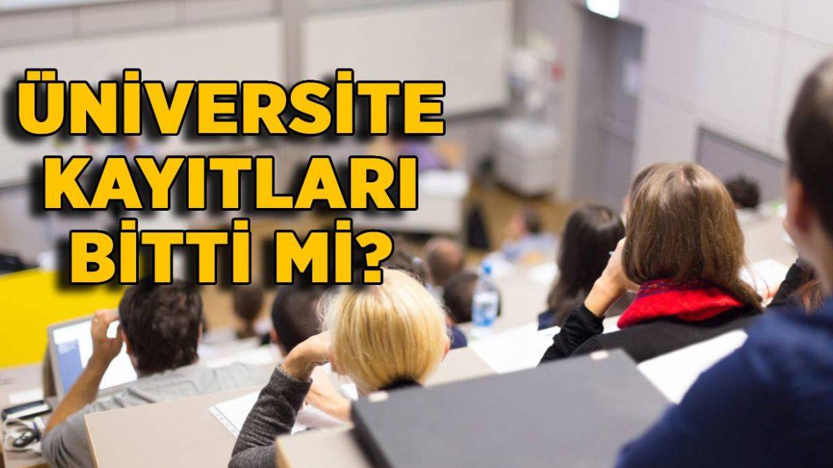 Üniversite kayıtları bitti mi? Mazeretli üniversite kayıt tarihleri ne zaman?