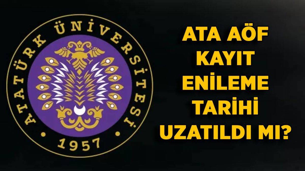 2021 ata aof kayitlari uzatildi mi ataturk universitesi acikogretim fakultesi guz kayitlari ne zamana uzatildi timeturk haber