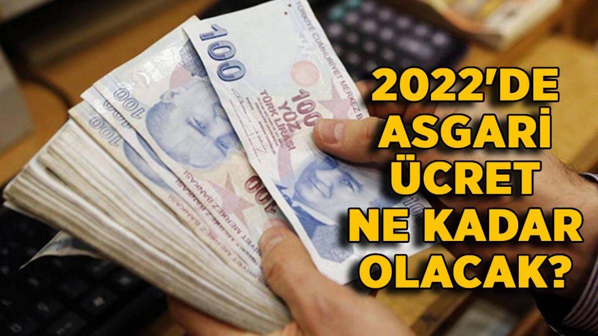 2022 asgari ücret | 2022'de asgari ücret ne kadar olacak? Asgari ücrete kaç TL zam gelecek?