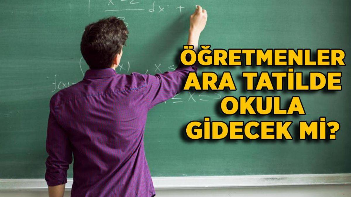 Ara tatilde öğretmenler okula gidecek mi? Öğretmen ara tatil semineri yapılacak mı?