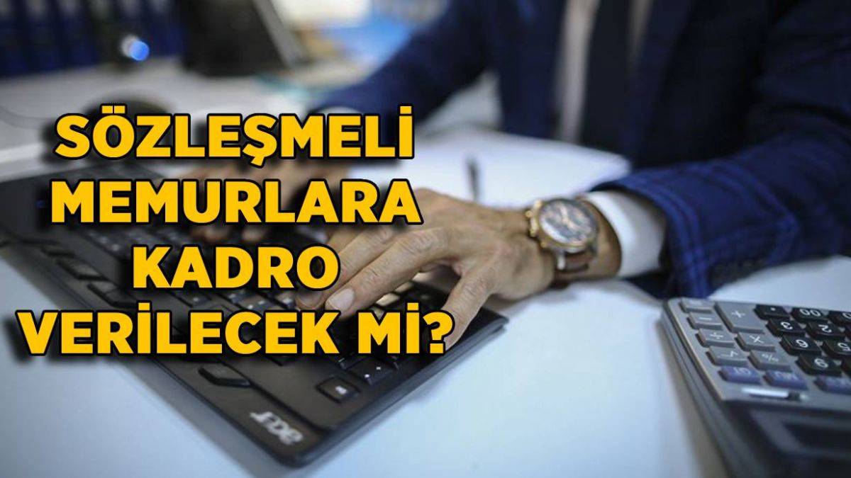Sözleşmeli memurlara kadro verilecek mi? 4B'li sözleşmeli kamu personeline kadro verilecek mi?