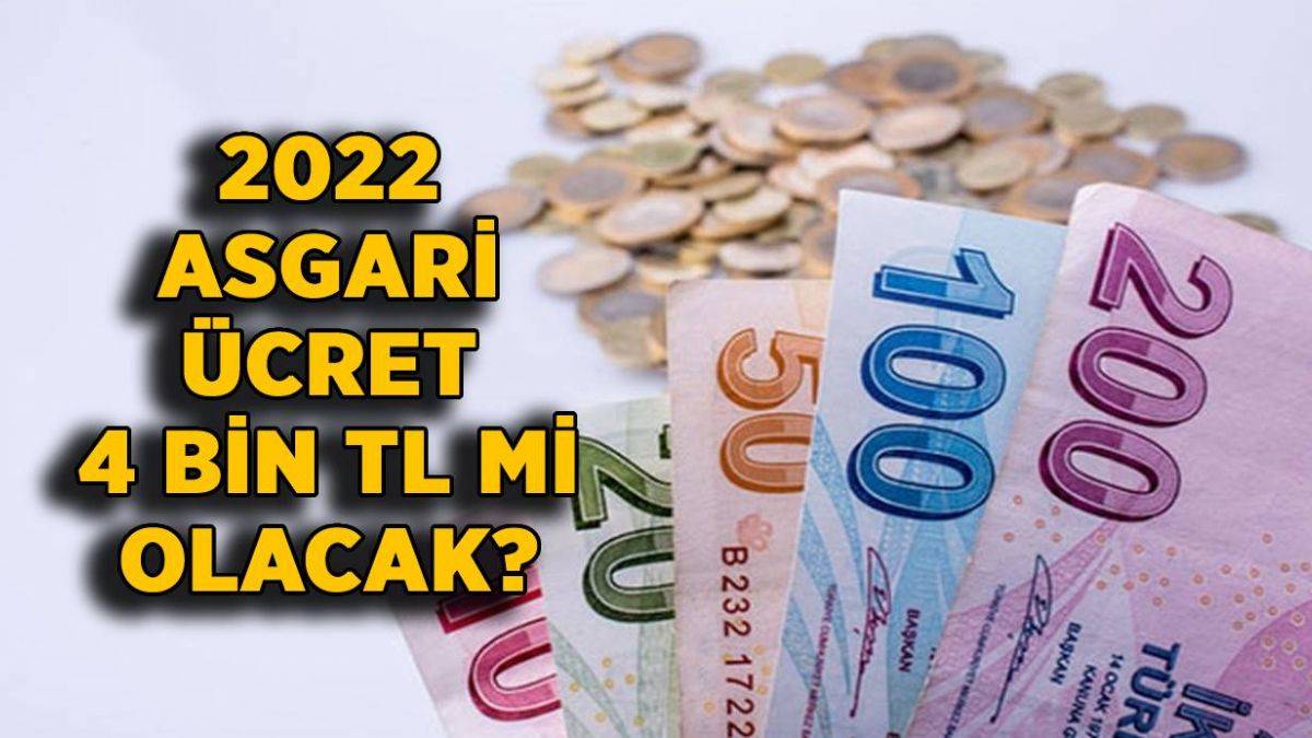 2022 asgari ücret 4 bin TL mi olacak? Asgari ücret 4 bin lira olur mu?