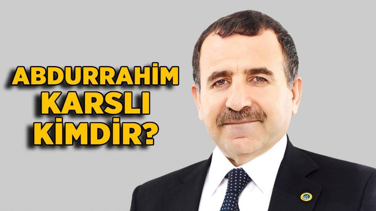 Abdurrahim Karslı kimdir? Abdurrahim Karslı kaç yaşında, nereli?