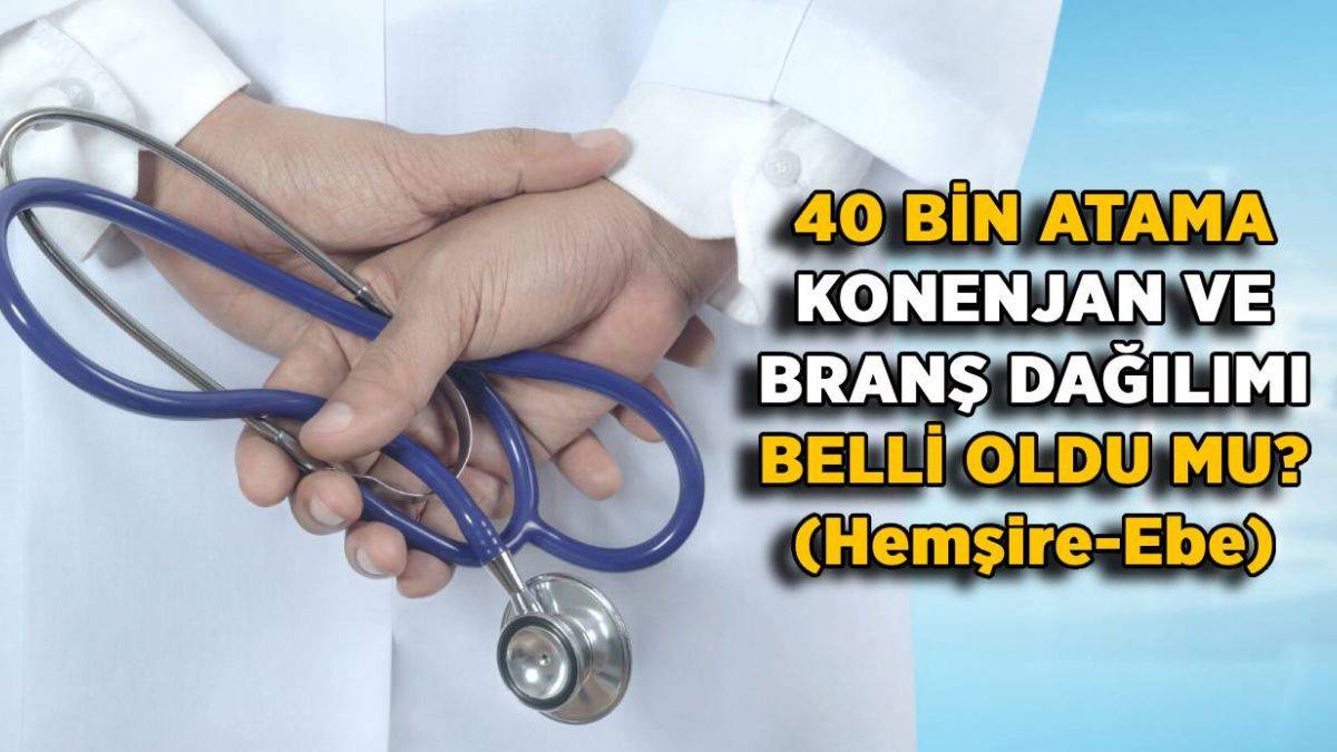 2021 Sağlık personeli alımı kontenjan ve branş dağılımı | 40 bin atama (Hemşire-Ebe) kaç kişi alınacak?